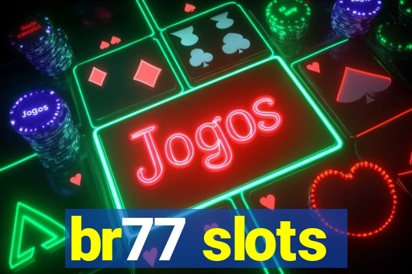 br77 slots